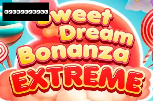 Sweet Dream Bonanza Extreme